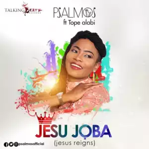 Psalmos - JESU JOBA (Jesus Reigns) (Feat. Tope Alabi)